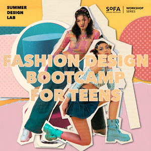 Fashion Design Boothcamp for Teens (13-19 yo) FACE TO FACE