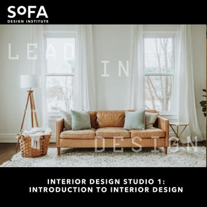 Interior Design Studio 1: Intro to Interior Design (Short Course: ONLINE & FACE TO FACE tracks available)